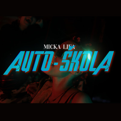 シングル/Auto Skola (Explicit)/Micka Lifa