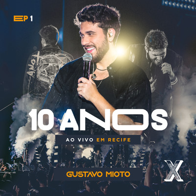 アルバム/10 Anos (Ao Vivo ／ Vol.1)/Gustavo Mioto