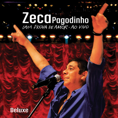 アルバム/Zeca Pagodinho - Uma Prova De Amor Ao Vivo (Deluxe)/ゼカ・パゴヂーニョ