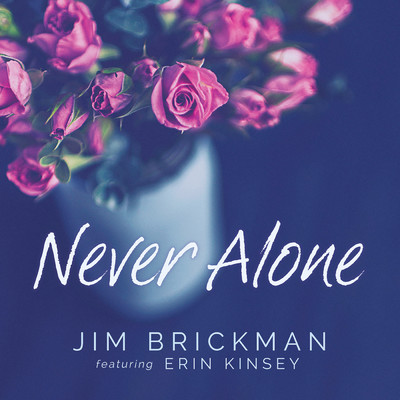 Never Alone (featuring Erin Kinsey)/ジム・ブリックマン