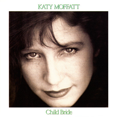 アルバム/Child Bride/Katy Moffatt