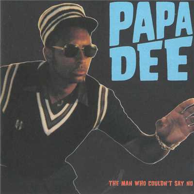 アルバム/The Man Who Couldn't Say No/Papa Dee
