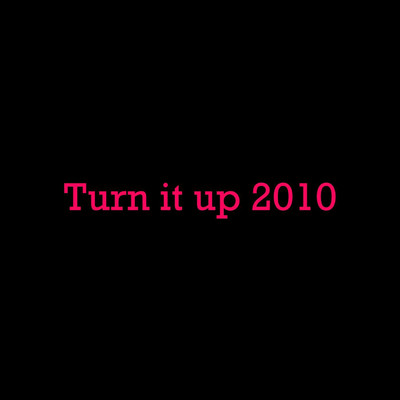 Turn it up 2010/Tapage HD