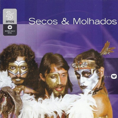 アルバム/Warner 25 anos/Secos & Molhados