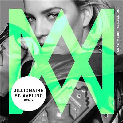 シングル/Ciao Adios (Jillionaire Remix) [feat. Avelino]/Anne-Marie