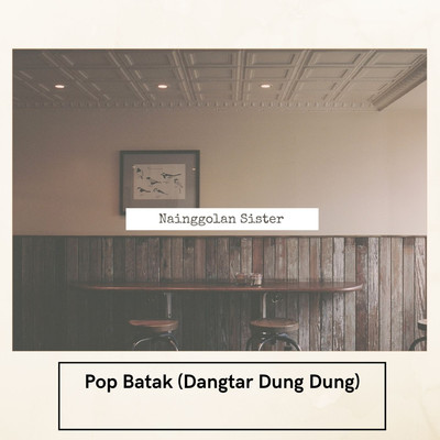 Pop Batak (Dangtar Dung Dung)/Nainggolan Sister