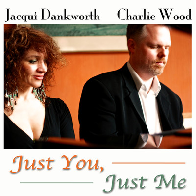 Just You, Just Me/Jacqui Dankworth