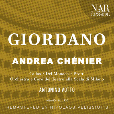 Andrea Chenier, IUG 1, Act III: ”La mamma morta” (Maddalena, Gerard)/Orchestra del Teatro alla Scala di Milano