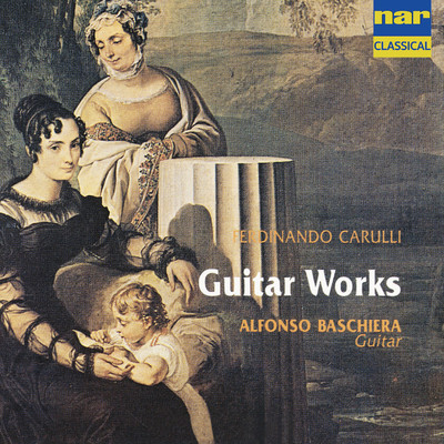 Ferdinando Carulli: Guitar Works/Alfonso Baschiera