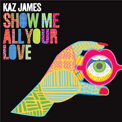 Show Me All Your Love (Radio Edit)/Kaz James