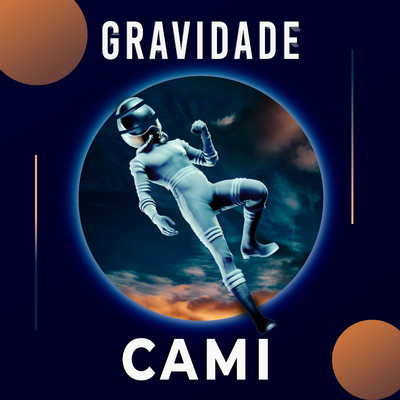 シングル/Gravidade/Cami