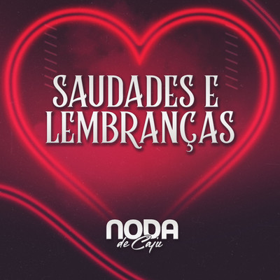 シングル/Saudades e Lembrancas/Noda de Caju