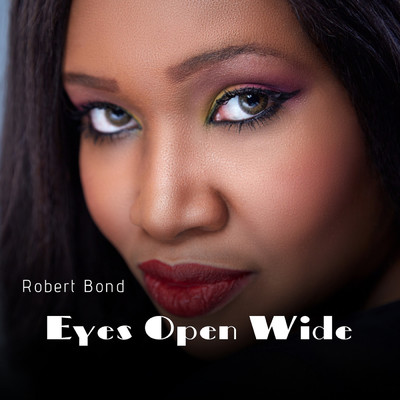 Eyes Wide Open/Robert Bond