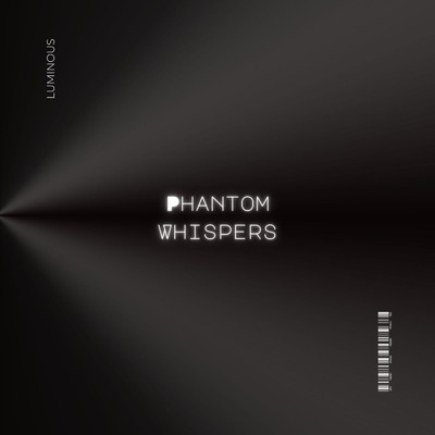 Phantom Whispers/Luminous