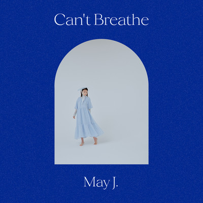 シングル/Can't Breathe/May J.