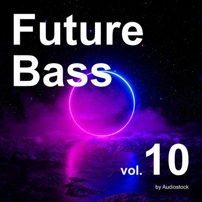 アルバム/Future Bass, Vol. 10 -Instrumental BGM- by Audiostock/Various Artists