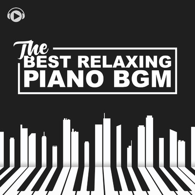 The Best Relaxing Piano BGM -リラックスして作業や勉強に集中できる癒しピアノBGM-/ALL BGM CHANNEL