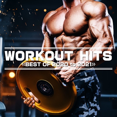 WORKOUT HITS -BEST OF 2020 to 2021-/PLUSMUSIC