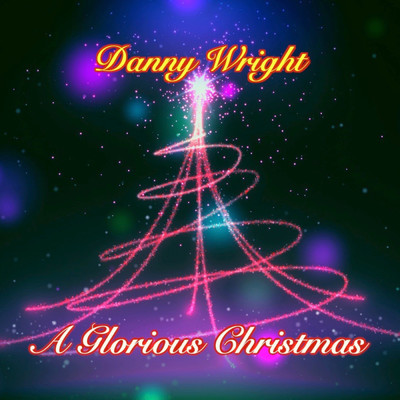 アルバム/A Glorious Christmas/Danny Wright