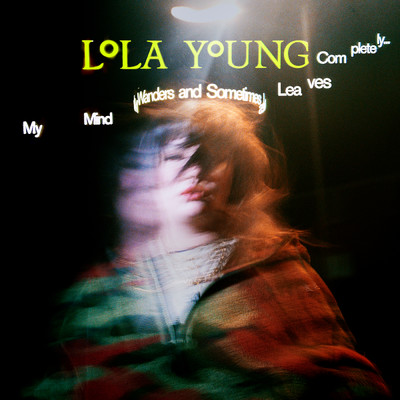 My Mind Wanders and Sometimes Leaves Completely (Explicit)/Lola Young