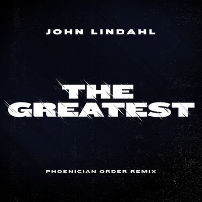 シングル/The Greatest (Phoenician Order Remix)/ジョン・リンダール