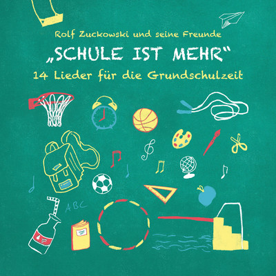 アルバム/Schule ist mehr - 14 Lieder fur die Grundschulzeit/Rolf Zuckowski und seine Freunde
