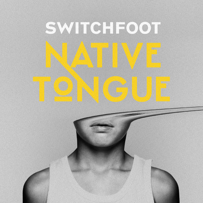 NATIVE TONGUE/Switchfoot