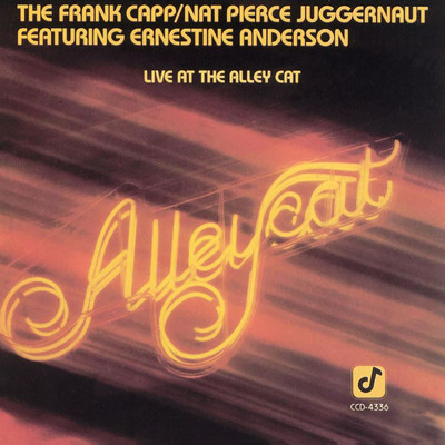 Live At The Alley Cat (featuring Ernestine Anderson／Live At The Alley Cat Bistro, Culver City, CA ／ June 1987)/The Frank Capp／Nat Pierce Juggernaut