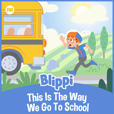 アルバム/This Is the Way We Go to School/Blippi