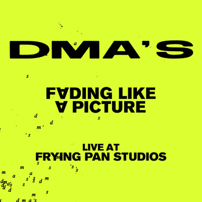 Fading Like A Picture (Live at Frying Pan Studios)/DMA's