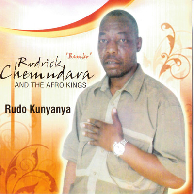 Rudo Kunyanya/Rodrick Chemudara And The Afro Kings