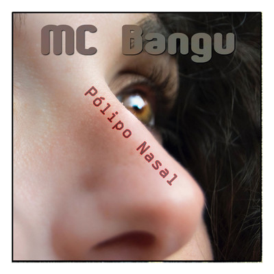 シングル/Polipo Nasal/MC Bangu