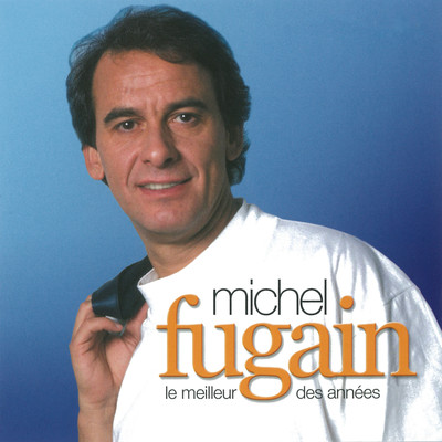 Le meilleur des annees/Michel Fugain