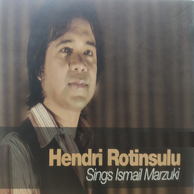 Sings Ismail Marzuki/Hendri Rotinsulu