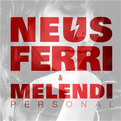 シングル/Personal (feat. Melendi)/Neus Ferri