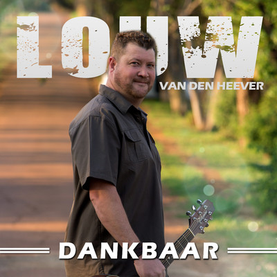 シングル/Dankbaar/Louw van den Heever