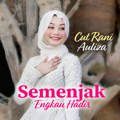 シングル/Semenjak Engkau Hadir/Cut Rani Auliza