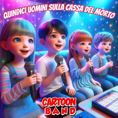 シングル/Quindici Uomini Sulla Cassa Del Morto/Cartoon Band