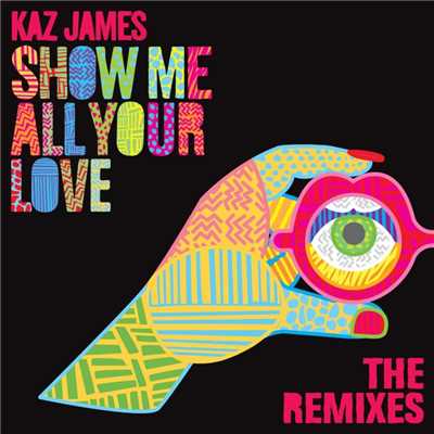 Show Me All Your Love (Extended Mix)/Kaz James