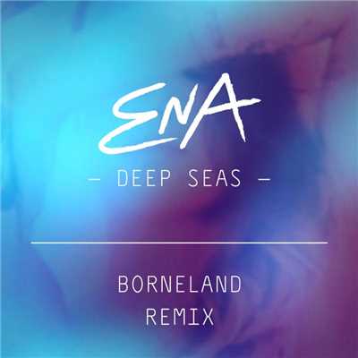 シングル/Deep Seas (Borneland Remix)/Ena