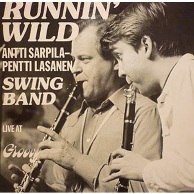 Runnin' Wild (Live)/Antti Sarpila - Pentti Lasanen Swing Band