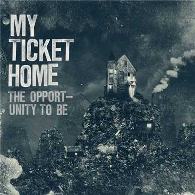 The Opportunity To Be/My Ticket Home
