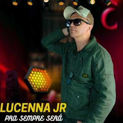 Pra Sempre Sera/Lucenna Jr