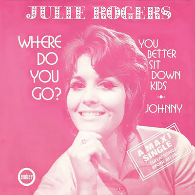 Where Do You Go/Julie Rogers