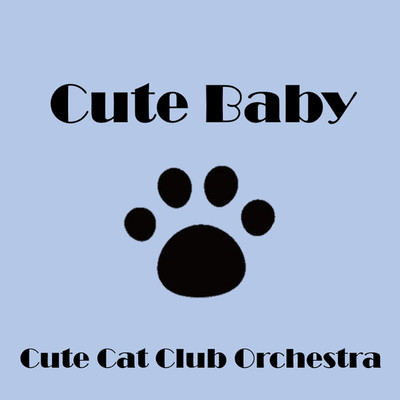 Cute Baby/Cute Cat Club Orchestra
