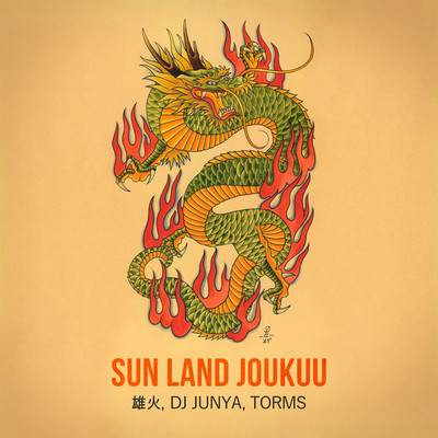 SUN LAND JOUKUU/TORMS 、 雄火 、 DJ JUNYA