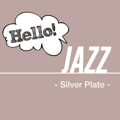 アルバム/Hello！ Jazz - Silver Plate -/Various Artists