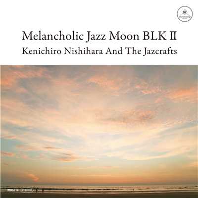 Melancholic Jazz Moon BLK 2/Kenichiro Nishihara And The Jazcrafts