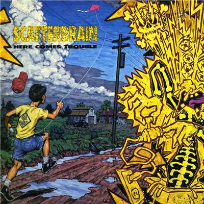 Here Comes Trouble/Scatterbrain
