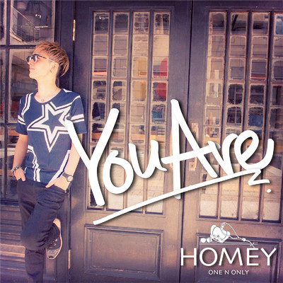 You Are/HOMEY